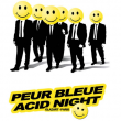 Peur bleue acid night soirée