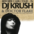 Concert DJ KRUSH + Doctor Flake @ La Machine du Moulin Rouge, Paris - 02 Juin 2010 Concert DJ KRUSH + Doctor Flake @ La Machine du Moulin Rouge, Paris - 02 Juin 2010
