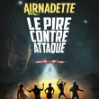 Concert AIRNADETTE - LA COMEDIE MUSICULTE Concert AIRNADETTE - LA COMEDIE MUSICULTE