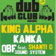 Concert NANTES DUB CLUB #4: KANKA, KING ALPHA, OBF SOUND SYSTEM, SHANTI D @ Salle Festive Nantes-Erdre - 30 Mars 2012