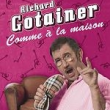 Richard gotainer - comme a la maison concert
