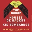 Concert HOUSSE DE RACKET - THE DODOZ - KID BOMBARDOS