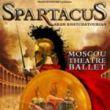Spectacle SPARTACUS "MOSCOU THEATRE BALLET"