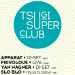 Tsugi super club - apparat dj set + frivolous live… concert