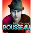 Spectacle STEPHANE ROUSSEAU 