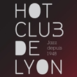 HOT CLUB, Lyon : programmation, billet, place, infos HOT CLUB, Lyon : programmation, billet, place, infos