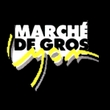 LE MARCHE DE GROS, Lyon : programmation, billet, place, infos